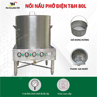 NỒI NẤU PHỞ ĐIỆN T&H 80 LÍT